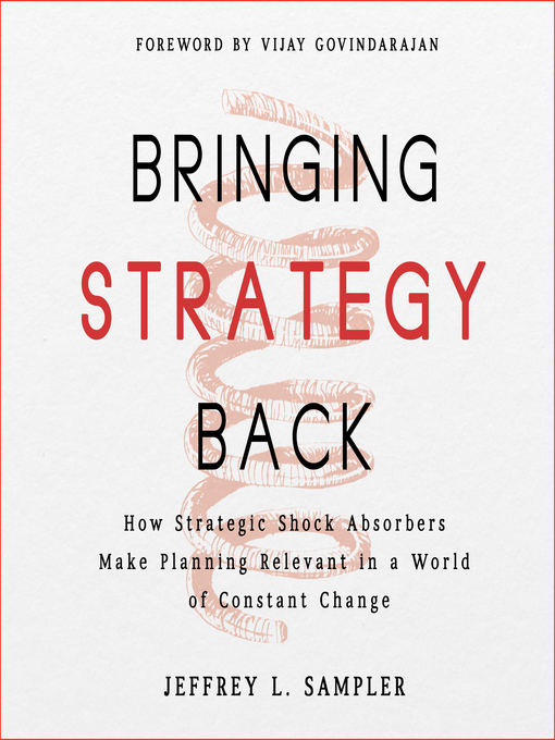Title details for Bringing Strategy Back by Jeffrey L. Sampler - Available